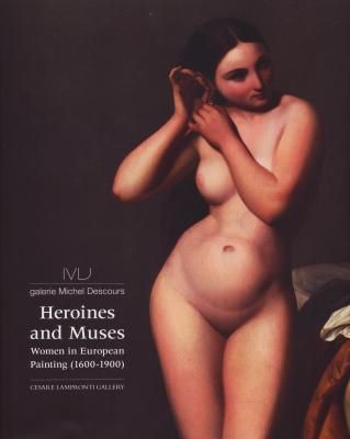 Heroines and Muses. Women in European Painting (1600-1900)